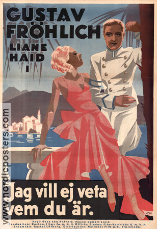 Jag vill ej veta vem du är 1932 poster Liane Haid Gustav Fröhlich Géza von Bolvary Affischkonstnär: Roland Kempe